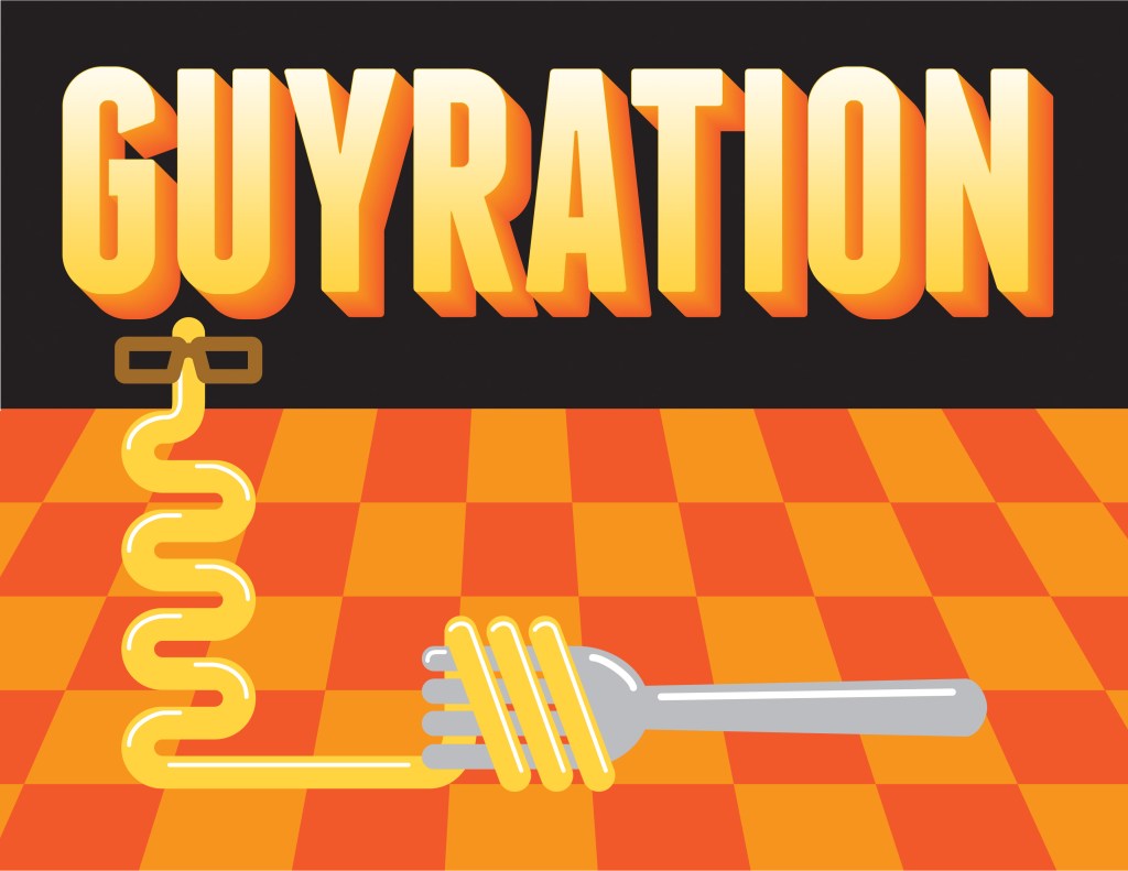 Guyration: (n.) The set of awkward swivels, juts, and pivots uncoordinated men do when required to dance.